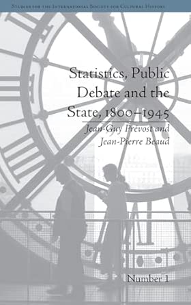 Statistics, Public Debate and the State, 1800–1945: A Social, Political and Intellectual History of Numbers book cover