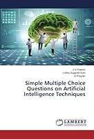 Simple Multiple Choice Questions on Artificial Intelligence Techniques 6206149366 Book Cover