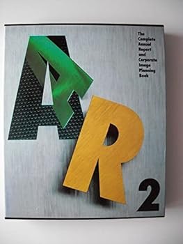 Hardcover The Complete Annual Report and Corporate Image Planning Book: Ar2 Book