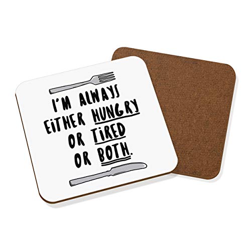 I'M Always Either Hungry Tired Or Both Coaster Drinks Mat