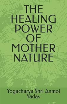 Paperback THE HEALING POWER OF MOTHER NATURE Book