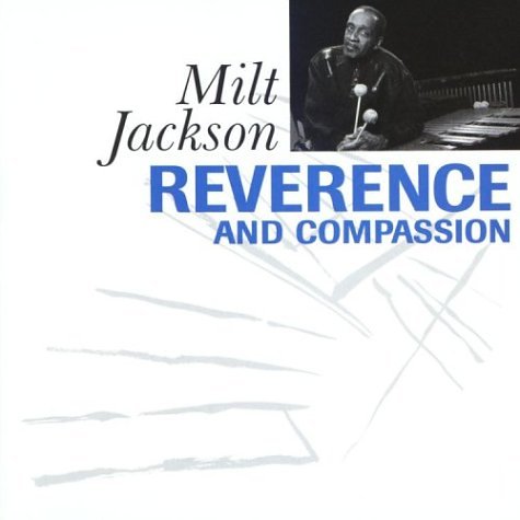 Reverence & Compassion [Audio CD] Milt Jackson