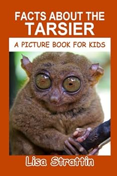Paperback Facts About the Tarsier (A Picture Book For Kids) Book