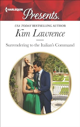 Surrendering to the Italian's Command (Harlequin Presents Book 3472)
