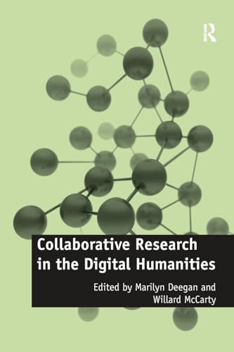 Collaborative Research in the Digital Humanities (Digital Research in the Arts and Humanities)