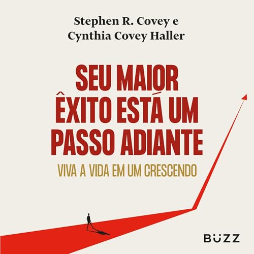 Seu maior &ecirc;xito est&aacute; um passo adiante Audiolivro Por Stephen R. Covey, Cynthia Covey Haller capa