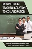 Moving from Teacher Isolation to Collaboration: Enhancing Professionalism And School Quality