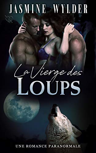 Télécharger La Vierge des Loups: Une Romance Paranormale Livre eBook France