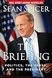 The  Briefing: Politics, the Press, and the President