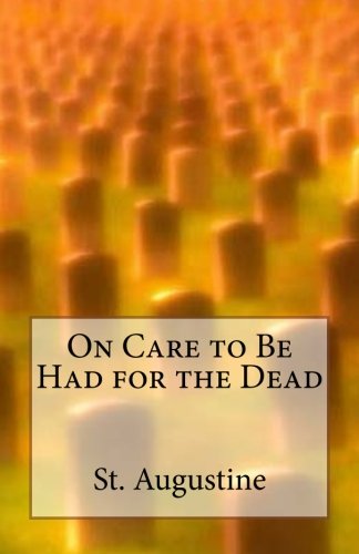 On Care to Be Had for the Dead