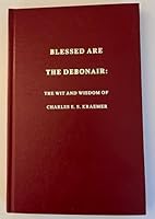 Blessed Are The Debonair:The Wit And Wisdom of Charles E.S. Kraemer B000E49MR4 Book Cover