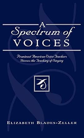 A Spectrum of Voices: Prominent American Voice Teachers Discuss the Teaching of Singing book cover