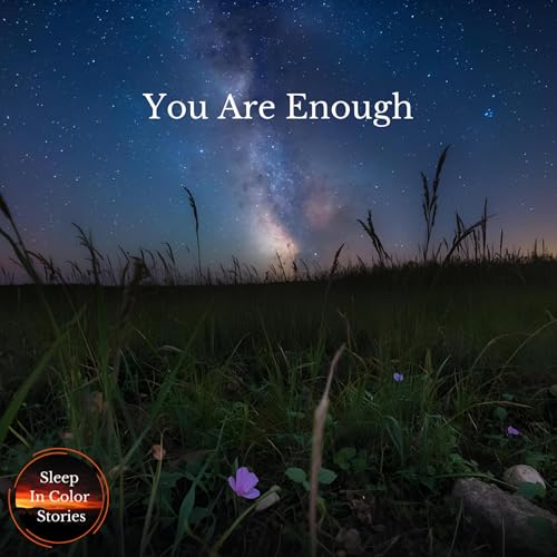 You Are Enough – Sleep Story with Soothing Affirmations for Deep Rest