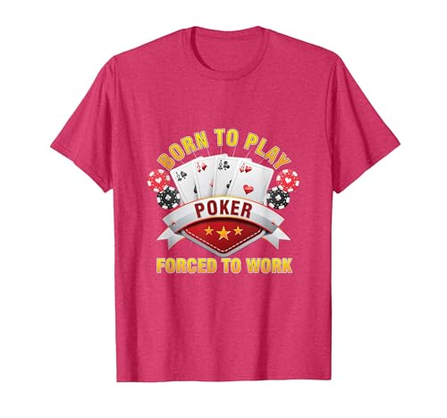 Born to Play Poker Forced to Work Money T-Shirt, Men, Red Heather, X-Large