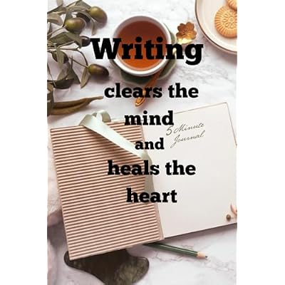 Writing clears the mind and heals the heart