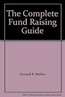 The Complete Fund Raising Guide B007RZ9V42 Book Cover
