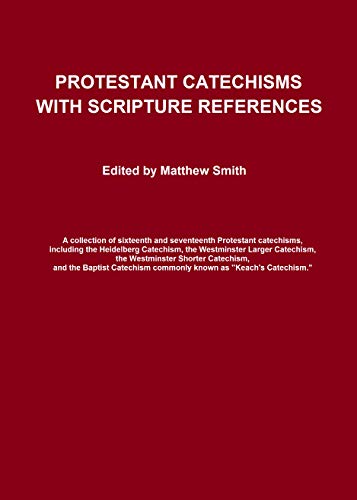 Protestant Catechisms with Scripture References