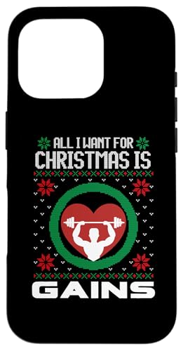 All I Want For Christmas Is Gains Gym Ugly Xmas Z[^[ y X}zP[X iPhone 16 Pro p