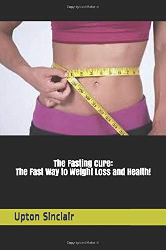 The Fasting Cure: The Fast Way to Weight Loss a... B085RRGNY8 Book Cover