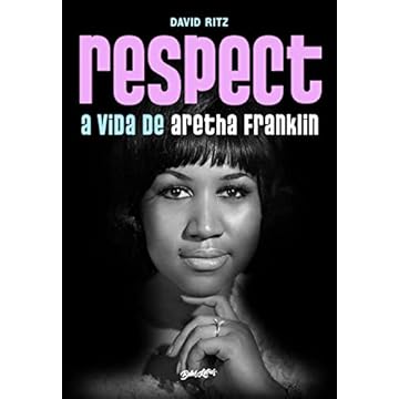 Capa do livro Respect (Edição Especial com Brindes): A vida de Aretha Franklin