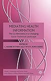Mediating Health Information: The Go-Betweens in a Changing Socio-Technical Landscape (Health, Technology and Society)