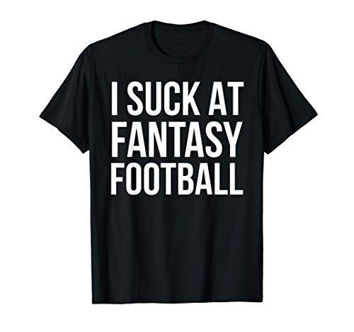 Last Place Trophy Idea Loser Item I Suck at Fantasy Football Camiseta