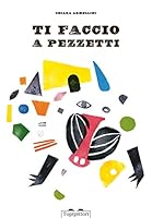 Ti faccio a pezzetti 8889210796 Book Cover