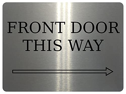 875 FRONT DOOR THIS WAY ARROW RIGHT Metal Aluminium Plaque Sign Door House Office Gate (20x15cm., Brushed Silver)