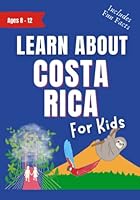 Learn About Costa Rica for Kids: For Ages 8-12 - Includes Fun Facts About Costa Rica and Pura Vida 1778113613 Book Cover