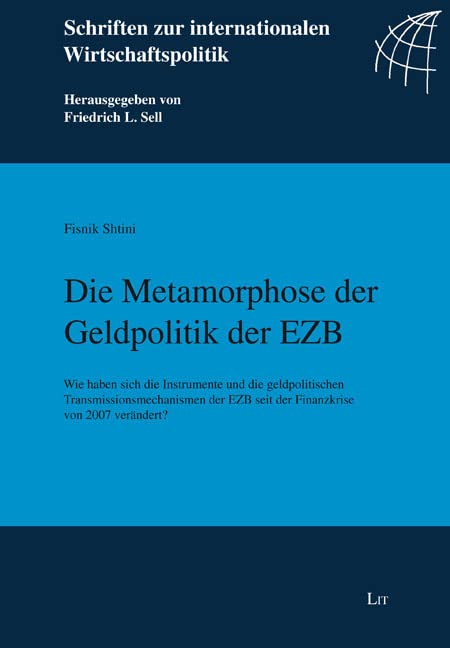 Die Metamorphose der Geldpolitik der EZB: Wie haben sich die Instrumente und die geldpolitischen Transmissionsmechanismen der EZB seit der Finanzkrise von 2007 verändert?