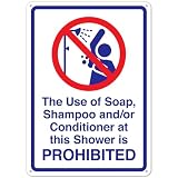 The Use Of Soap Shampoo And Or Conditioner At This Shower Is Prohibited Sign Metal Tin Sign 8x12 Inch – For Factories, Warehouses, Industrial Sites