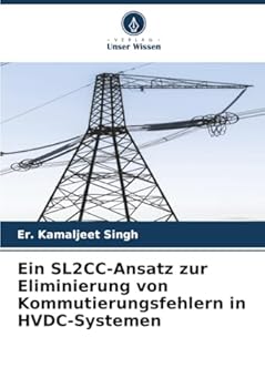 Ein SL2CC-Ansatz zur Eliminierung von Kommutierungsfehlern in HVDC-Systemen (German Edition)