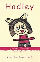 Hadley: Finding God in Autism, Second Edition 1973831643 Book Cover