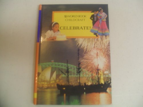 Celebrate (Childcraft - The How and Why Library... 0716622491 Book Cover
