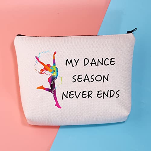 Dancer Makeup Bag Dance Lover Gift Dance Teacher Appreciation Cosmetic Bag Dance Recitals Gift My Dance Season Never Ends Funny Dancing Gift (Dance Never Ends) - Image 3