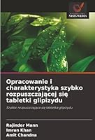 Opracowanie i charakterystyka szybko rozpuszczajacej sie tabletki glipizydu: Szybko rozpuszczajaca sie tabletka glipizydu (Polish Edition) 6203853003 Book Cover
