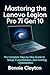 Mastering the Lenovo Legion Pro 7i Gen 10: The Complete Step-by-Step Guide to Setup, Customization, and Gaming Optimization (Everyday Tech Gadget for Productivity Series) (English Edition)