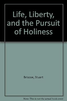 Life, Liberty, and the Pursuit of Holiness