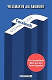  Facebook - Weltmacht am Abgrund: Der unzensierte Blick auf den Tech-Giganten