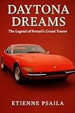  Daytona Dreams: The Legend of Ferrari\'s Grand Tourer