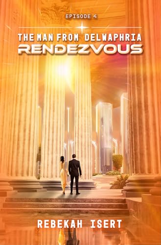 Rendezvous (The Man From Delwaphria Book 4)