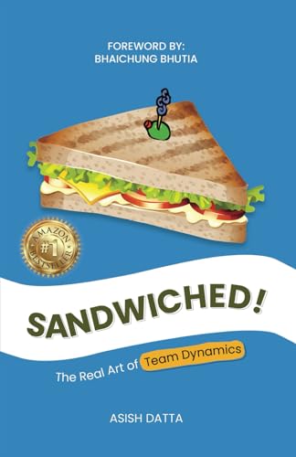 Sandwiched!— The Real Art of Team Dynamics