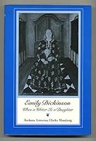 Emily Dickinson: When a Writer Is a Daughter 025331948X Book Cover