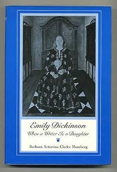 Hardcover Emily Dickinson: When a Writer Is a Daughter Book