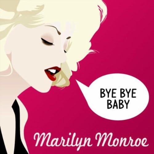 Bye Bye Baby by Marilyn Monroe on Amazon Music Amazon.co.uk