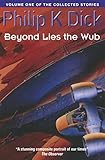Beyond Lies The Wub: Volume One Of The Collected Stories