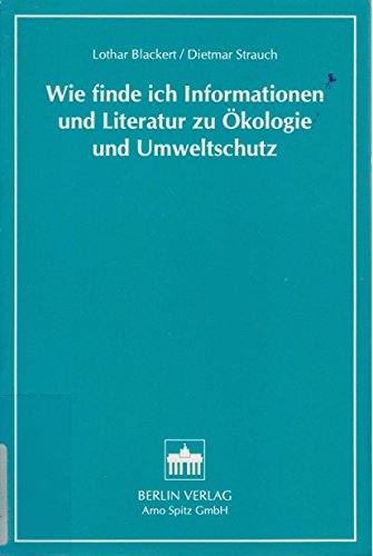 Wie finde ich Informationen und Literatur zu Ökologie und Umweltschutz (Orientierungshilfen: Buchreihe)