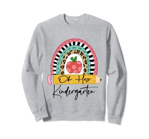 Oh Hey Kindergarten Leopard Rainbow Lehrer zurück zur Schule Sweatshirt