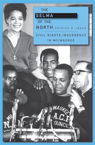 The Selma of the North: Civil Rights Insurgency in Milwaukee