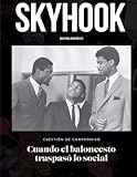 Skyhook #23: Cuando el baloncesto traspasó lo social (Colección Skyhook Magazine)